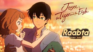 Raabta Arijit Singh AMV  Josee the Tiger and the Fish amv  Hindi AMV  The Uncaged [upl. by Ijies]