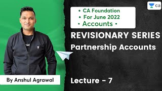 L7  June 2022 REVISIONARY SERIES  Partnership Accounts  Unacademy CA Foundation Anshul Agrawal [upl. by Littell]