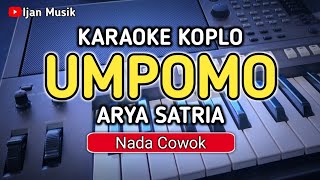 UMPOMO  karaoke Koplo  Nada PriaCowok  Arya Satria  Ijan musik [upl. by Layla322]