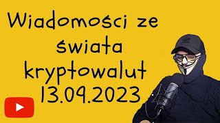 Wiadomości ze świata kryptowalut 13092023 [upl. by Joette]