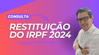 VIDEO CONSULTA A RESTITUIÇÃO IRPF 2024 [upl. by Akcinahs]