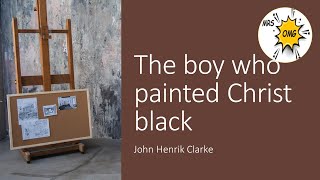 THE BOY WHO PAINTED CHRIST BLACK  J H CLARKE STORY READING [upl. by Ynhoj631]