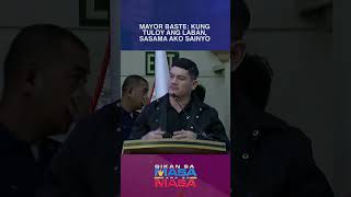 Kung naniniwala kayo na ituloy pa rin ang laban sasama ako sa inyo —Mayor Baste sa PDP Laban [upl. by Warren921]