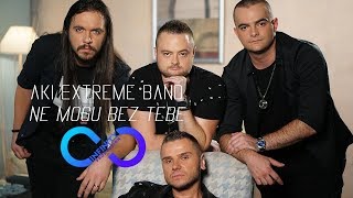 AKI EXTREME BAND  NE MOGU BEZ TEBE OFFICIAL VIDEO [upl. by Ramaj]