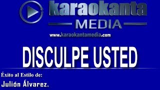 Karaokanta  Julión alvarez  Disculpe usted [upl. by Ronnica751]