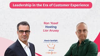 Glassix Spotlight Podcast  Leadership in the Era of CX A Masterclass with Lior Arussy [upl. by Boser769]