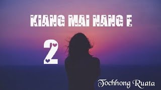 KIANG MAI NANG E  2 Mizo Love Story [upl. by Auhsoj]