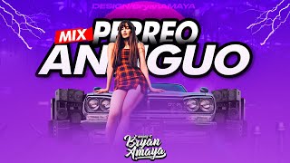 MIX PERREO ANTIGUO 🔥Old School MIX REGGAETON ANTIGUO  DJ BRYAN AMAYA [upl. by Leong]