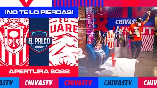 Chivas vs Juárez  EN VIVO El Palco de CHIVASTV  J1  Apertura 2022 [upl. by Noira]