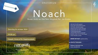 Partnercontent  Oratorium Noach  Vox Jubilans olv André van Vliet [upl. by Licha]