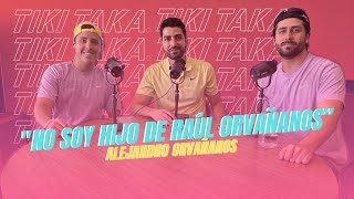 Alejandro Orvañanos “NO SOY HIJO DE RAÚL ORVAÑANOS”  TikiTakaMx Capítulo 57 [upl. by Seessel]