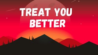 Shawn Mendes  Treat You Better Lyrics [upl. by Rainah81]