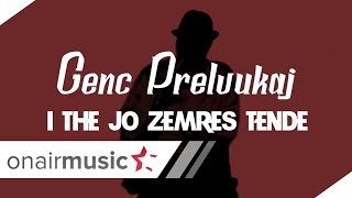 Genc Prelvukaj  Etnon   I the jo zemres tende [upl. by Tsan]