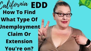 EDD How To Tell What Type of California Unemployment Claim or Unemployment Extension Youre On [upl. by Estele333]