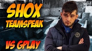 shox teamspeak vs GPlay  CSGO  SLTV StarSeries XIII Finals [upl. by Nayar173]