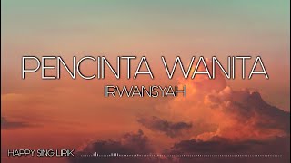 Irwansyah  Pencinta Wanita Lirik [upl. by Sebastiano]