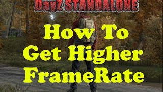 DayZ StandAlone  How To Increase Frame Rate  100 Works  Edit Game Coding [upl. by Ecinrev]