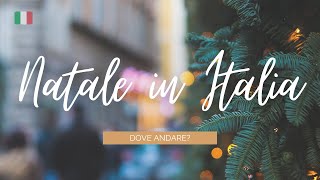 Dove andare a NATALE in Italia 10 Destinazioni da Non Perdere [upl. by Mighell]