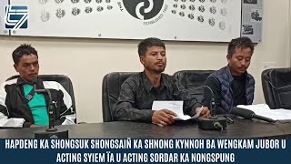 HAPDENG KA SHONGSUK KA SHNONG KYNNOH BA WENGKAM JUBOR U ACTING SYIEM ÏU ACTING SORDAR KA NONGSPUNG [upl. by Stringer198]