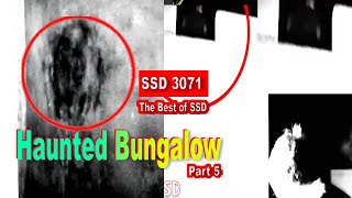 SSD 3071  Haunted Bungalow  Part 5 [upl. by Aicilla474]