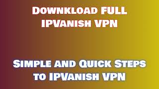 How To Download amp Install IPVanish VPN On PC [upl. by Ayotas]