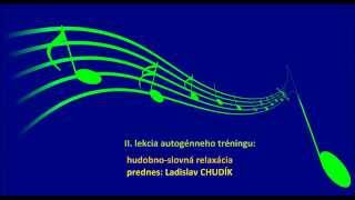 autogénny tréning 2 lekcia  hudobno slovná relaxácia [upl. by Sitruc536]