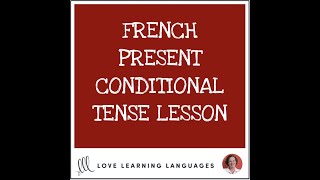 French Conditional Present Tense [upl. by Meier753]