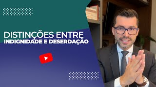 Direito Sucessório na Prática Distinções entre indignidade e deserdação [upl. by Friday306]