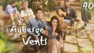 vostfr Série chinoise quotLAuberge des Ventsquot EP 40 soustitre français  Li Xian amp Liu Yifei  2023 [upl. by Aseefan]