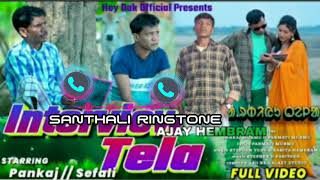 INTERVIEW TELAFULL 💞 RiNGTONE SONG MURMUSHEFALI HEMBROM Ajay hembramJOHARnew Santali ringtone [upl. by Divadnahtanoj]