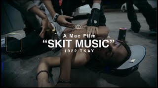 1922 TKAY  Skit Music  Official Video   Shot By TheMacFilms [upl. by Bathsheba181]