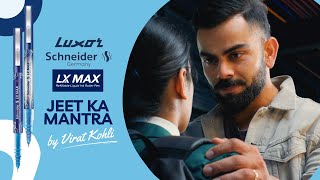 Luxor Schneider LX MAX LikhoMaximum ft Virat Kohli Watch the Jeet ka Mantra unfold [upl. by Russia]