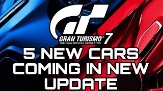 GRAN TURISMO 7  5 NEW CARS COMING NEXT UPDATE [upl. by Turnbull]