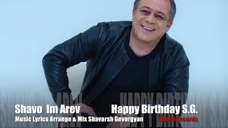 Shavo  Im Arev Happy Birthday SG [upl. by Ynavoj]