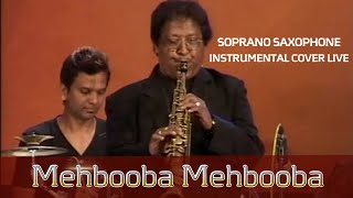 Mehbooba Mehbooba Sholay Soprano Saxophone Instrumental cover by K Mahendra [upl. by Imak]