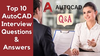 Top 10 AutoCAD Interview Questions amp Answers [upl. by Higley]