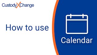 How to Use Custody X Change Calendars amp Schedules Overview [upl. by Cicily]