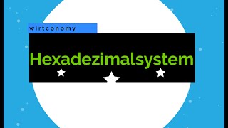 Das Hexadezimalsystem  Umrechnung Hexadezimal in Dezimal  einfach erklärt  wirtconomy [upl. by Ariel]