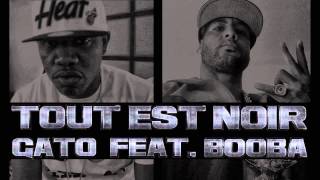 Gato feat BOOBA  Tout est noir Audio [upl. by Nosittam]