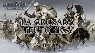 Medieval 2 Total War La Cruzada Teutónica  Capítulo 2 [upl. by Rothstein]