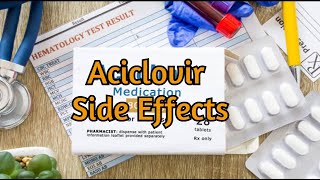 Aciclovir Side Effects [upl. by Aihppa]