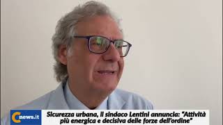 Il sindaco Giovanni Lentini sul tema sicurezza dopo il tavolo tecnico in Prefettura [upl. by Bullock]