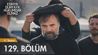 Eşkıya Dünyaya Hükümdar Olmaz 129 Bölüm [upl. by Fonda]