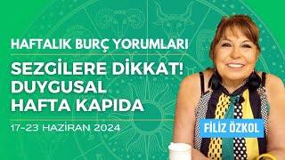 SEZGÄ°LERE DÄ°KKAT DUYGUSAL HAFTA KAPIDA  1723 HAZÄ°RAN 2024 BURÃ‡ YORUMLARI [upl. by Cloutman]