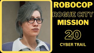 Robocop Rogue City Mission 20 Cyber Trail amp Side Quests No Commentary Walkthrough Video [upl. by Kalin457]