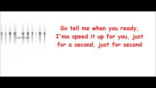 Trey Songz  Slow Motion lyrics [upl. by Aerbua]