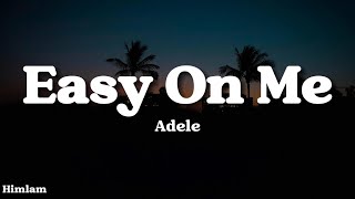 Adele  Easy On Me Lyrics [upl. by Nnaegroeg]