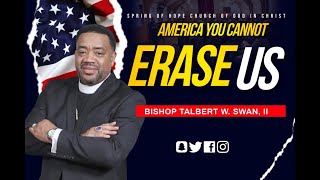 Bishop Talbert Swan “America You Cannot Erase Us” [upl. by Aiyotal]