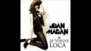 Juan Magan  Se Vuelve Loca [upl. by Michelina]