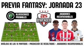 ✅ ANÁLISIS FANTASY JORNADA 23 ALINEACIONES Y RECOMENDACIONES DE CADA PARTIDO  BIWENGER 2324 [upl. by Padriac654]